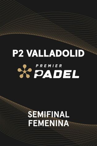 Premier Padel Italia. Semifinal Femenina. Premier Padel Italia. Semifinal Femenina Evento 1