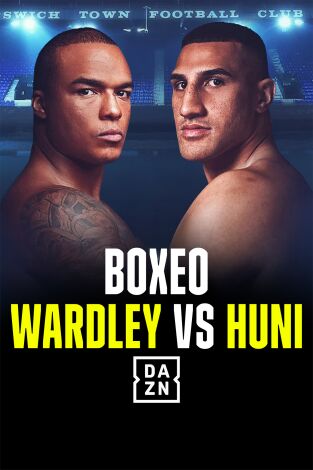 Fabio Wardley vs Justis Huni. T(2025). Fabio Wardley vs... (2025): Ep.1