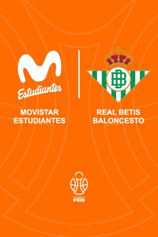 Semifinal Play off ascenso. Semifinal Play off...: Movistar Estudiantes - Real Betis Baloncesto
