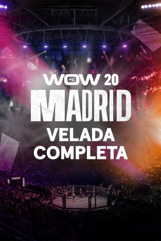 WOW 20 (Madrid) La Noche de los Campeones. WOW 20 (Madrid) La...: WOW 20 (Madrid). Velada Completa