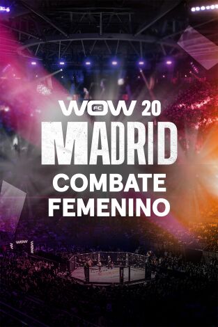 WOW 20 (Madrid) La Noche de los Campeones. WOW 20 (Madrid) La...: WOW 20 (Madrid). Combates femeninos