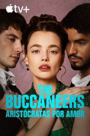 The Buccaneers: aristócratas por amor. T(T2). The Buccaneers: aristócratas por amor (T2)