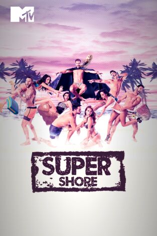 MTV Super Shore. T(T1). MTV Super Shore (T1)