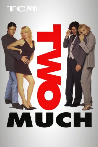 Two Much