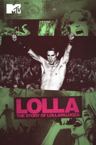 Lolla: La historia de Lollapalooza