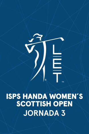 ISPS Handa Women's Scottish Open. ISPS HANDA Women's Scottish Open (VO) Jornada 3