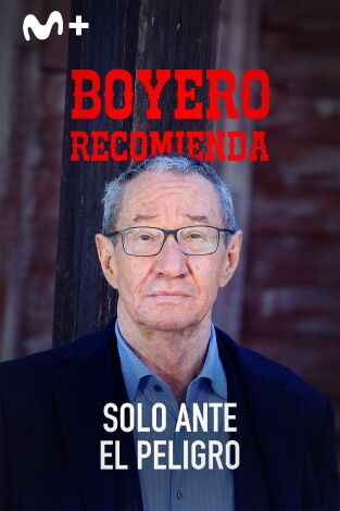 Boyero recomienda. T(T1). Boyero recomienda (T1): Boyero recomienda "Solo ante el peligro"