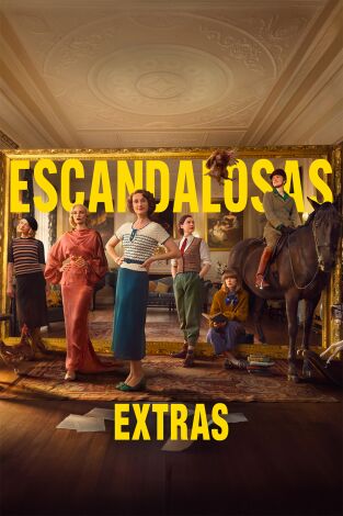 Escandalosas (Extras). T(T1). Escandalosas... (T1): Ep.2 El estilo de las Mitford