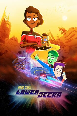Star Trek: Lower Decks. T(T1). Star Trek: Lower... (T1): Ep.10 Toda parte es buena
