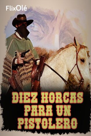 Diez Horcas Para Un Pistolero