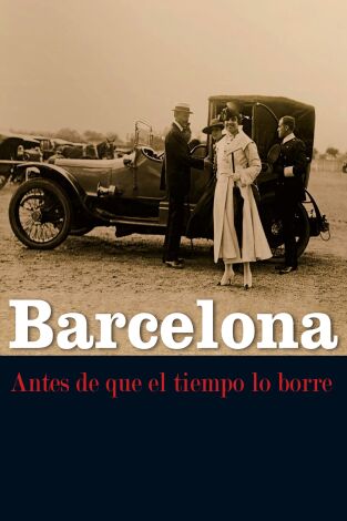 Barcelona, antes de que el tiempo lo borre