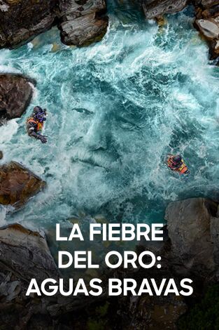 La fiebre del oro: aguas bravas. La fiebre del oro:...: El invierno no espera a nadie