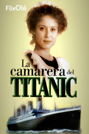 La camarera del Titanic