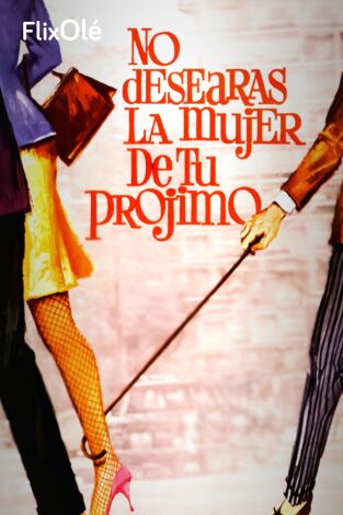 No desearás la mujer de tu prójimo