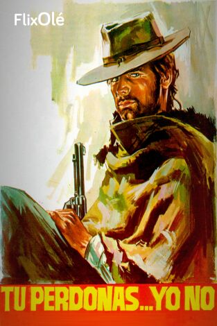 Tu perdonas... yo no