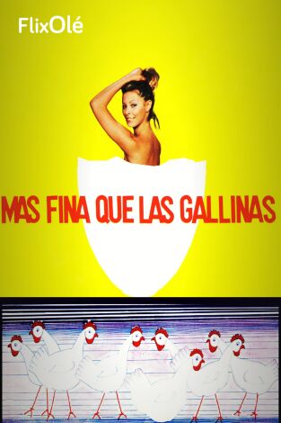 Más fina que las gallinas