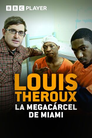 Louis Theroux: la megacárcel de Miami