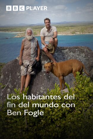 Los habitantes del fin del mundo con Ben Fogle