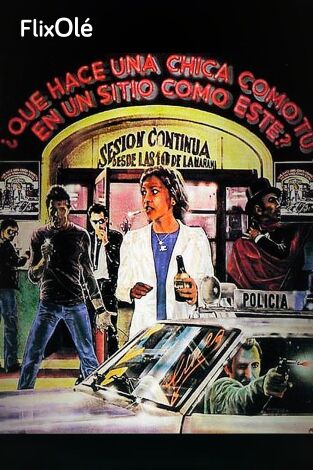 ¿Qué hace una chica como tú en un sitio como éste?