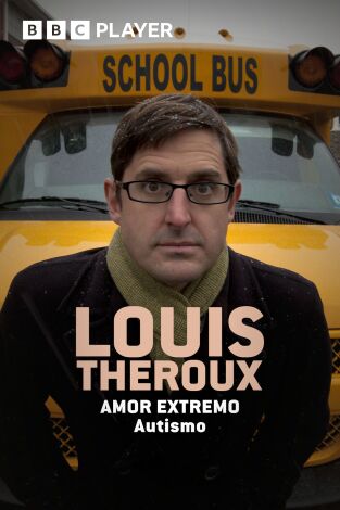 Louis Theroux: amor extremo - Autismo