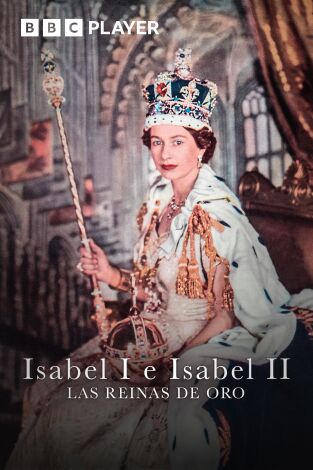 Isabel I e Isabel II: las reinas de oro
