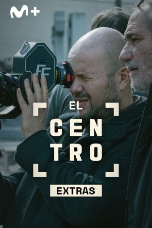 El Centro (Extras). T(T1). El Centro (Extras) (T1): Ep.1 El desarrollo de la serie