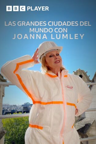 Las grandes ciudades del mundo con Joanna Lumley