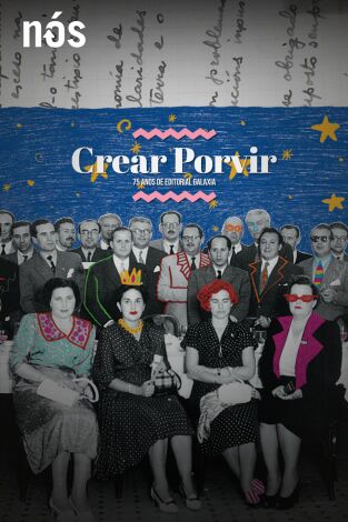 Crear porvir. 75 anos de Editorial Galaxia