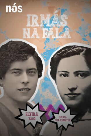 Irmás na Fala. Irmás na Fala: Militantes do galego - Elvira Bao e María Miramontes