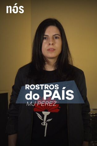 Rostros do país. T(T2). Rostros do país (T2): MJ Pérez