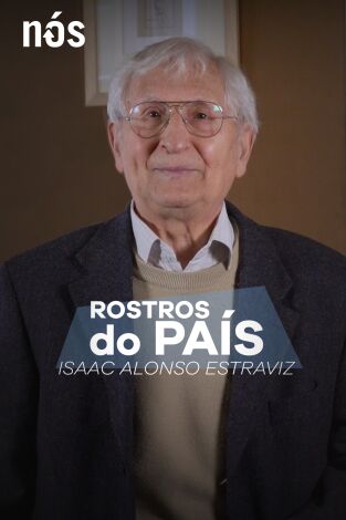 Rostros do país. T(T1). Rostros do país (T1): Rostros do país: Isaac Alonso Estraviz