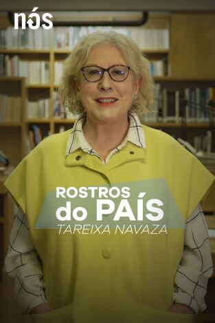 Rostros do país. T(T1). Rostros do país (T1): Rostros do país: Tareixa Navaza