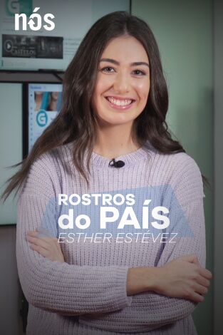 Rostros do país. T(T1). Rostros do país (T1): Rostros do país: Esther Estévez
