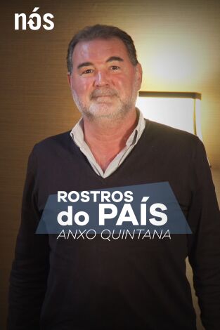 Rostros do país. T(T1). Rostros do país (T1): Rostros do país: Anxo Quintana