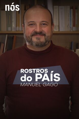 Rostros do país. T(T1). Rostros do país (T1): Rostros do país: Manuel Gago