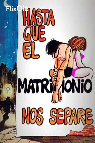 Hasta que el matrimonio nos separe