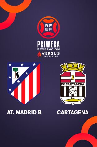 Primera Federación: Atlético de Madrid B - Cartagena