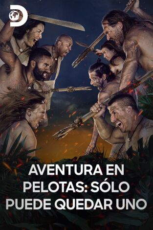 Aventura en pelotas: sólo puede quedar uno. T(T3). Aventura en pelotas: sólo puede quedar uno (T3)