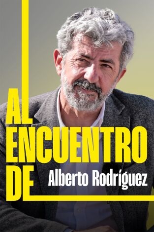 Al encuentro de. T(T1). Al encuentro de (T1): Alberto Rodríguez