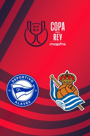 Cuartos de Final. Cuartos de Final: Alavés - Real Sociedad