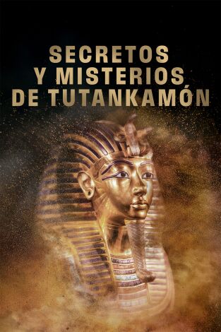Secretos y misterios de Tutankamón