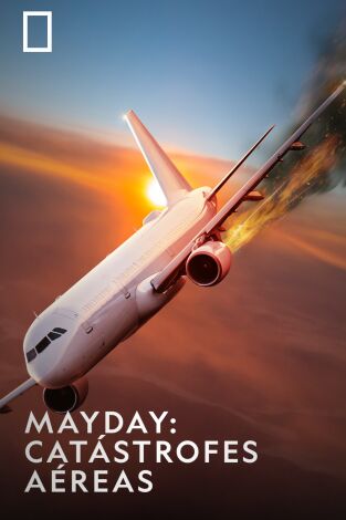 Mayday: catástrofes aéreas. Mayday: catástrofes aéreas 
