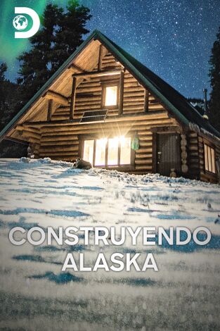 Construyendo Alaska. Construyendo Alaska 