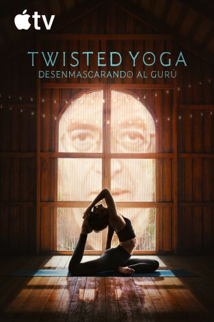 Twisted Yoga: desenmascarando al gurú
