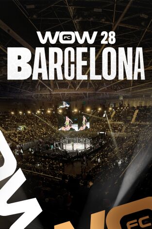 WOW 28 (Barcelona). WOW 28 (Barcelona) Velada Completa