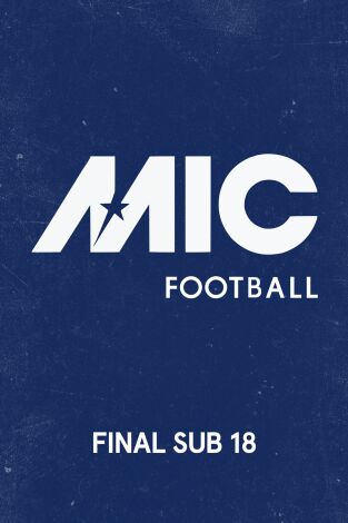 MICFootball: U18 - Final