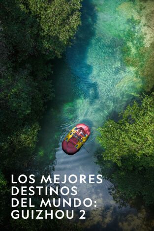 Los mejores destinos del mundo: Guizhou 2. Los mejores destinos...: Ep.1