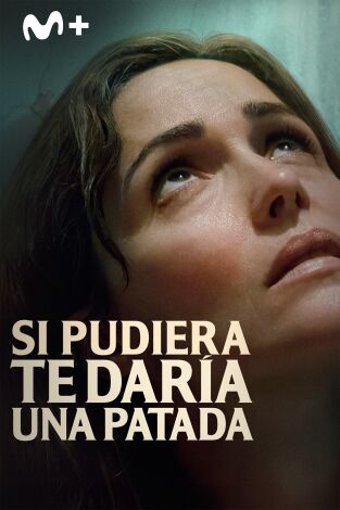 Si pudiera, te daría una patada