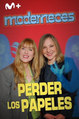Moderneces. T(T1). Moderneces (T1): Perder los papeles