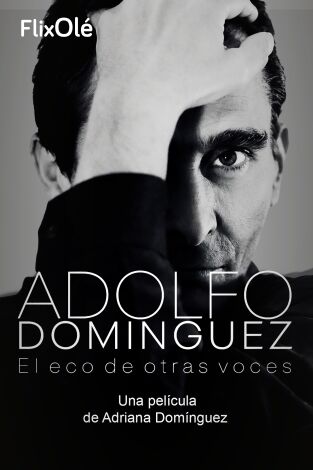 Adolfo Domínguez: El eco de otras voces